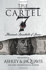 The Cartel 7: Illuminati: Roundtable of Bosses by Ashley & JaQuavis