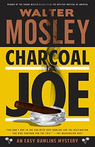 Charcoal Joe: An Easy Rawlins Mystery by Walter Mosley