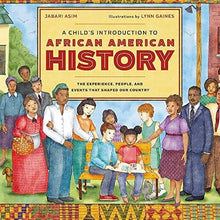 A Child's Introduction to African American History: The Experiences, People, and Events That Shaped Our Country by Jabari Asim