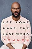 Let Love Have the Last Word: A Memoir  By: Common - Frugal Bookstore