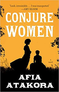 Conjure Women  by Afia Atakora Paperback
