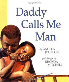 Daddy Calls Me Man by Angela Johnson - Frugal Bookstore