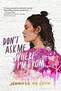 Don't Ask Me Where I'm From (Paperback) by Jennifer De Leon