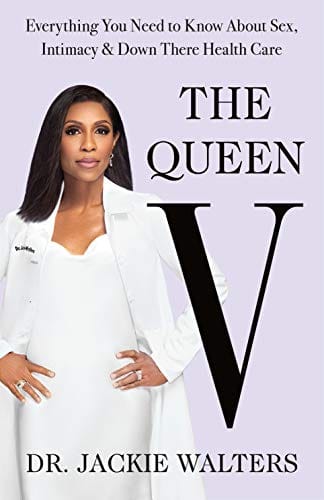 The Queen V: Everything You Need to Know About Sex, Intimacy, and Down There Health Care by Dr. Jackie Walters - Frugal Bookstore
