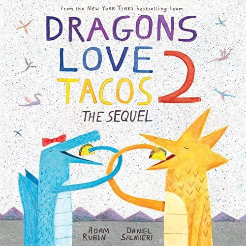 Dragons Love Tacos 2: The Sequel by Adam Rubin, Daniel Salmieri (Illustrator) - Frugal Bookstore
