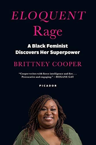 Eloquent Rage: A Black Feminist Discovers Her Superpower by Brittney Cooper - Frugal Bookstore