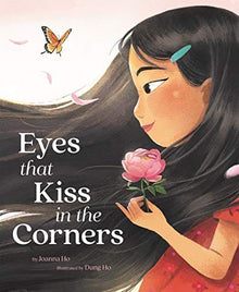 Eyes That Kiss in the Corners by Joanna Ho  (Author), Dung Ho (Illustrator) - Frugal Bookstore