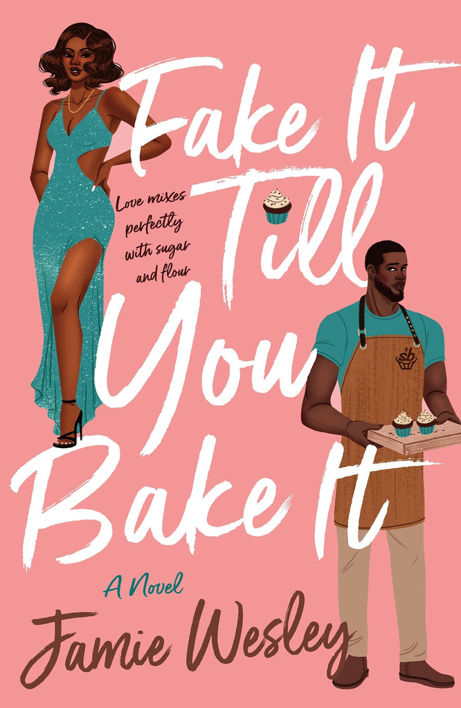 Fake It Till You Bake It by Jamie Wesley - Frugal Bookstore