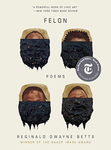 Felon: Poems by Reginald Dwayne Betts - Frugal Bookstore