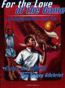 For the Love of the Game: Michael Jordan and Me by Eloise Greenfield - Frugal Bookstore