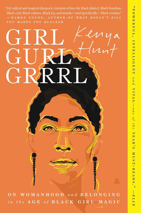 Girl Gurl Grrrl: On Womanhood and Belonging in the Age of Black Girl Magic by Kenya Hunt - Frugal Bookstore