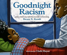 Goodnight Racism Hardcover Picture Book by Ibram X. Kendi  (Author), Cbabi Bayoc (Illustrator) - Frugal Bookstore