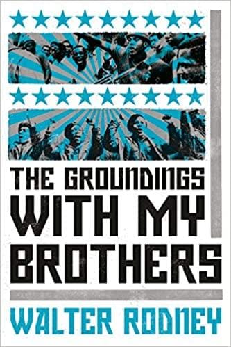 The Groundings With My Brothers by Walter A. Rodney - Frugal Bookstore