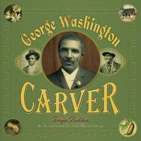 George Washington Carver by Tonya Bolden - Frugal Bookstore