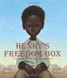 Henry's Freedom Box: A True Story from the Underground Railroad by Ellen Levine