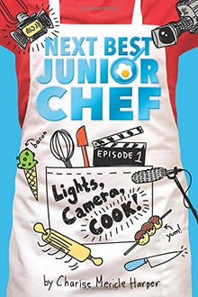 Lights, Camera, Cook! (Next Best Junior Chef) by Charise Mericle Harper, Aurélie Blard-Quintard(Illustrator) - Frugal Bookstore