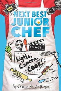 Lights, Camera, Cook! (Next Best Junior Chef) by Charise Mericle Harper, Aurélie Blard-Quintard(Illustrator)