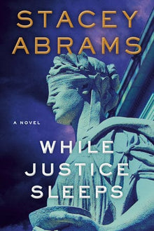 While Justice Sleeps: A Novel by Stacey Abrams - Frugal Bookstore