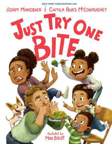 Just Try One Bite By Adam Mansbach and Camila Alves McConaughey Illustrated by Mike Boldt - Frugal Bookstore