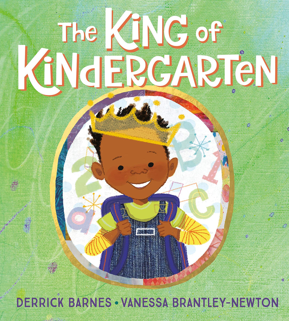 The King of Kindergarten by Derrick Barnes - Frugal Bookstore