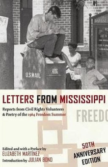 Letters From Mississippi: Reports from Civil Rights Volunteers and Freedom School Poetry of the 1964 Freedom Summer by Elizabeth Martinez - Frugal Bookstore