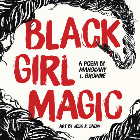 Black Girl Magic : A Poem by Mahogany L. Browne - Frugal Bookstore