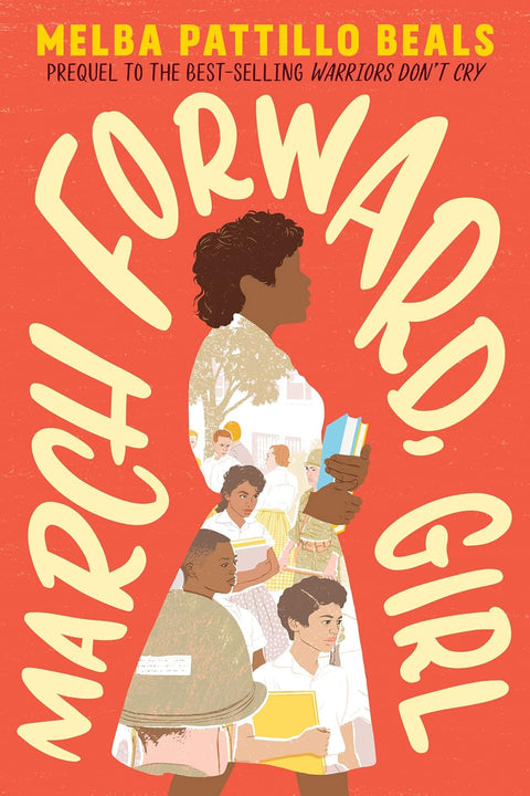 March Forward, Girl: From Young Warrior to Little Rock Nine by Melba Pattillo Beals (Paperback) - Frugal Bookstore