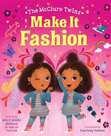 The McClure Twins: Make It Fashion by Ava McClure (Author), Alexis McClure (Author), Courtney Dawson  (Illustrator) - Frugal Bookstore