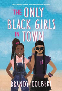 The Only Black Girls in Town by Brandy Colbert - Frugal Bookstore
