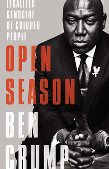 Open Season: Legalized Genocide of Colored People by Ben Crump - Frugal Bookstore