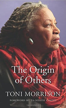 The Origin of Others (The Charles Eliot Norton Lectures) by Toni Morrison - Frugal Bookstore