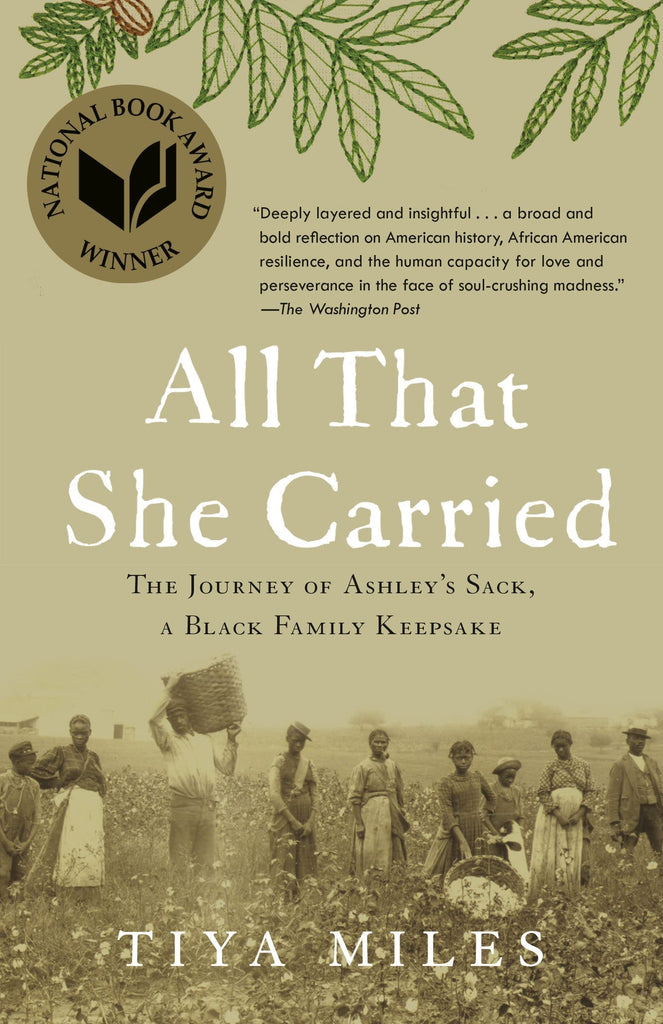 All That She Carried: The Journey of Ashley's Sack, a Black Family Keepsake by Tiya Miles - Frugal Bookstore