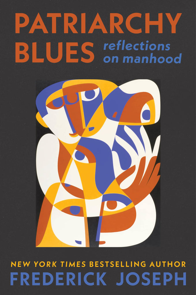 Patriarchy Blues: Reflections on Manhood by Frederick Joseph - Frugal Bookstore