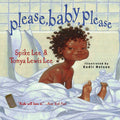 Please, Baby, Please by Spike and Tonya Lewis Lee, Kadir Nelson (Illustrator) - Frugal Bookstore