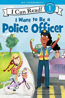 I Want to Be a Police Officer (I Can Read Level 1) by Laura Driscoll - Frugal Bookstore