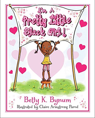 I'm a Pretty Little Black Girl! (I'm a Girl! Collection)  By: Betty K. Bynum - Frugal Bookstore