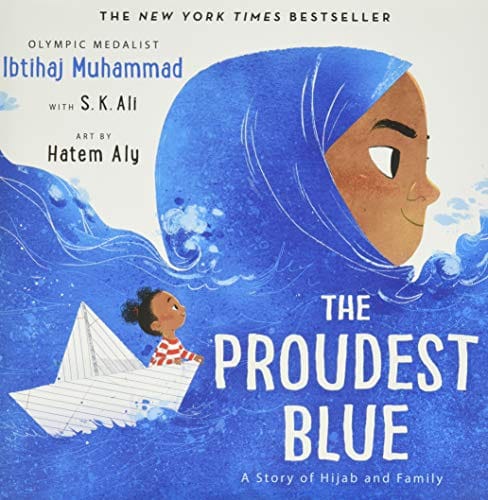 The Proudest Blue: A Story of Hijab and Family by Ibtihaj Muhammad, S. K. Ali  Hatem Aly (Illustrator) - Frugal Bookstore