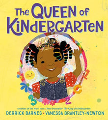 The Queen of Kindergarten by Derrick Barnes and Vanessa Brantley-Newton - Frugal Bookstore