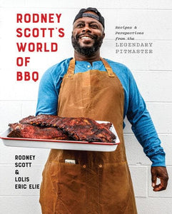 Rodney Scott's World of BBQ: Every Day Is a Good Day: A Cookbook by Rodney Scott, Lolis Eric Elie