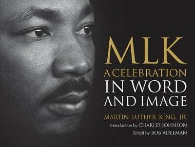 MLK: A Celebration in Word and Image by Martin Luther King Jr.