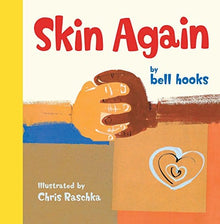 Skin Again by bell hooks, Chris Raschka(Illustrator) - Frugal Bookstore