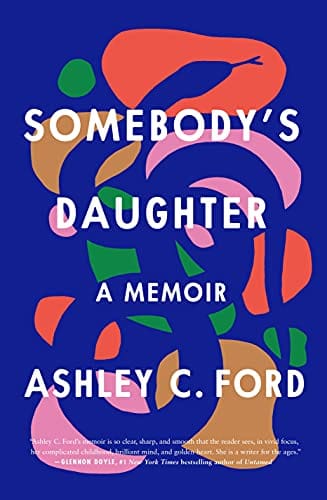 Somebody's Daughter: A Memoir by Ashley C. Ford - Frugal Bookstore