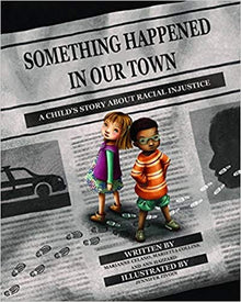Something Happened in Our Town: A Child's Story About Racial Injustice by Marianne Celano, PhD, Marietta Collins, PhD, Ann Hazzard, PhD - Frugal Bookstore
