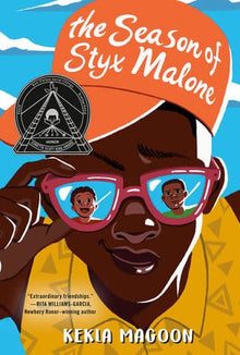 The Season of Styx Malone Paperback – by Kekla Magoon - Frugal Bookstore