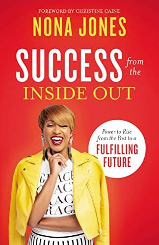 Success from the Inside Out: Power to Rise from the Past to a Fulfilling Future by Nona Jones - Frugal Bookstore