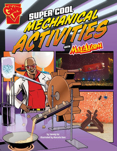 Super Cool Mechanical Activities with Max Axiom by Tammy Enz, Marcelo Baez