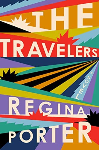 The Travelers: A Novel by Regina Porter - Frugal Bookstore