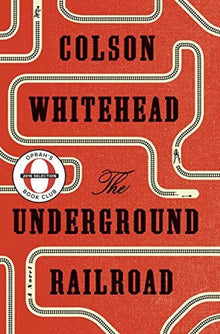 The Underground Railroad: A Novel by Colson Whitehead (Oprah's Book Club) - Frugal Bookstore