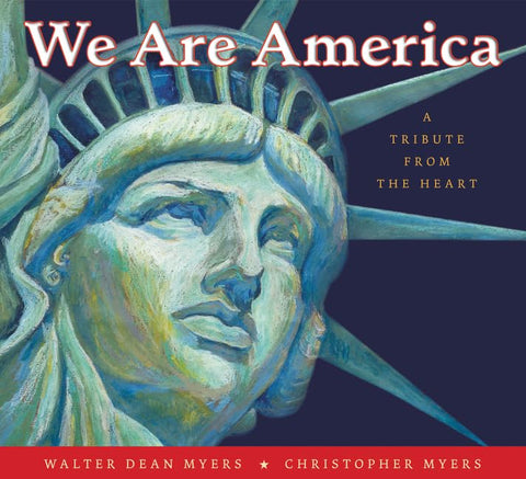 We Are America: A Tribute from the Heart by Walter Dean Myers, Christopher Myers (Illustrator) - Frugal Bookstore