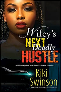 Wifey's Next Deadly Hustle (The Wifey Series) (Book 2 of 4)